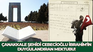 Çanakkale Şehidi Cebecioğlu İbrahim'in Babasına Yazdığı Duygulandıran Mektubu!