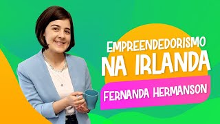 ICOT Entrevista Fernanda Hermanson - Empreendedorismo na Irlanda