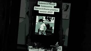 Isabella & Franco Colasuonno - Dance & Drums vintage practice session 2022