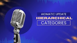 Hierarchical Taxonomy Creation Support In Aiomatic - Create Post/Product Parent/Child Categories