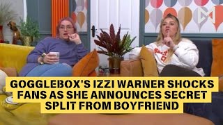 Gogglebox's Izzi Warner shocks fans as she announces secret split from boyfriend