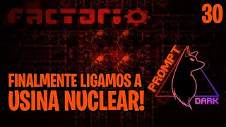 USINA NUCLEAR FINALMENTE FOI LIGADA - Factorio #30