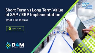 Short Term vs Long Term Value of SAP/ERP Implementation | (feat. Eric Ibarra)