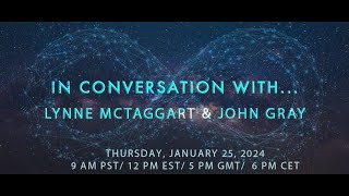 In Conversation with Lynne McTaggart & John Gray