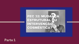 O que se pretende de fato com a PEC 32? Insinceridade constitucional - outra vez... Parte 1