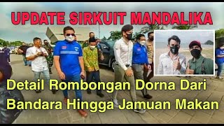 Update Sirkuit Mandalika Detail Komplit Perjalanan Tim Dorna Hingga Jamuan Makan