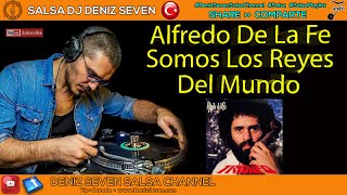 Alfredo De La Fe - Somos Los Reyes Del Mundo - Deniz Seven Salsa Channel