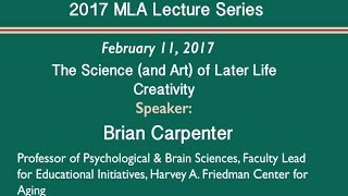 The Science (and Art) of Later Life Creativity - MLA Lecture Series