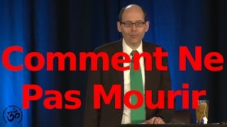 Comment Ne Pas Mourir - Conférence du Docteur Michael Greger (En Français)