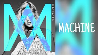 Machine • ANNE-MARIE (lyrics)