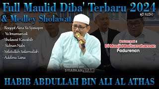 HD AUDIO HABIB ABDULLAH BIN ALI AL ATHAS FULL MAULID DIBA' DI MAULID MASJID BAITURRAHMAN PADURENAN