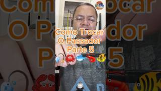 Como Trocar O Passador Parte 5 🎣🦀🐟🦐🐠🏖️ #pescador #pescar #pesca #peixe