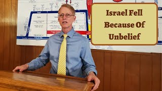 Israel Fell Because Of Unbelief