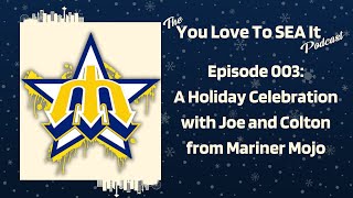 Ep.3: A Holiday Celebration with Joe and Colton from Mariner Mojo