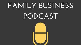 Ep. 52 - Your Business, Your Family, Their Future