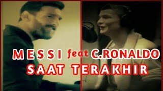 C.RONALDO feat MESSI ~ SAAT TERAKHIR | ST12