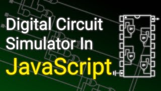 Digital Circuit Simulator In JavaScript: 7400 Subscriber Special!