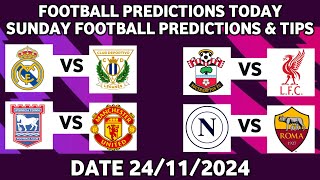 FOOTBALL PREDICTIONS TODAY 24-11-2024|Soccer Picks for Sunday & Football Predictions #bettingtips