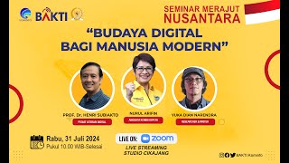 SEMINAR MERAJUT NUSANTARA - Budaya Digital Bagi Manusia Modern