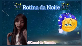 ✨Minha rotina da noite✨