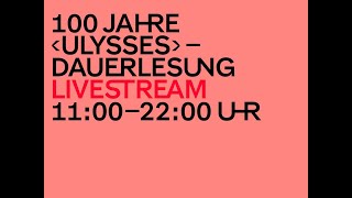 100 Jahre ‹Ulysses› – Livestream der Dauerlesung