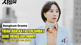 WANITA INI MEMUTUSKAN JADI DOKTER DIUSIA YANG TIDAK MUDA LAGI ??? || DR.CHA FULL EPISODE