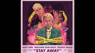 Mod Sun feat  Machine Gun Kelly & Goody Grace   Stay Away