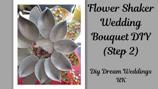 Flower Shaped Shaker Wedding Bouquet (Step 2)