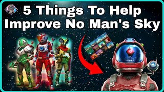 5 Things to Help IMPROVE No Man's Sky in Future Updates