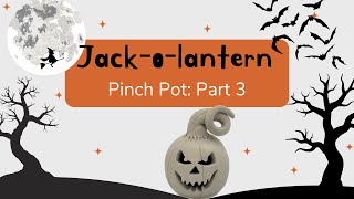 Jack-o-lantern Pinch Pot Part 3: Carving