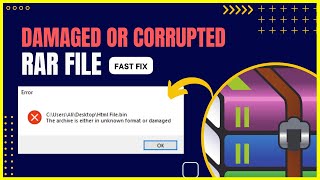 How To Fix Damaged or Corrupted Rar File