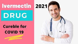 Ivermectin UPDATE 2021 Prescribing for COVID-19 FDA approved curable drug for COVID  variants DELTA