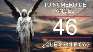 🕊⚜️ ÁNGEL NÚMERO 46 ⚜️🕊 + ENCARNAR Y REENCARNAR