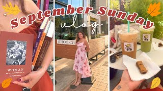 🍂 📚 MANIFESTING FALL ☕️🍁 September Sunday Vlog ~ Books, Pumpkin drinks, and downtown dinner 💕