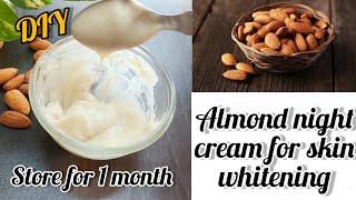 DIY Almond Cream | Skin Whitening & Anti Ageing Almond Cream |Remove Dark Spots & Pigmentation