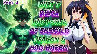 What If Deku Had Power Of Emerald Dragon & Had Harem!? | Part 2