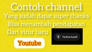 Contoh channel yang mendapatkan tambahan pendapatan//Dari vitur baru super thanks