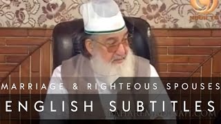 Marriage & Righteous Spouses (English Subs) • Shaykh ul Aalam, Khwaja Alauddin Siddiqui قدس الله سره