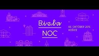 Biela Noc Košice, Slovensko 2015 / White Night Košice, Slovakia 2015