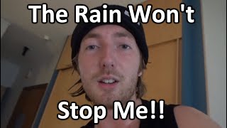 The Rain Won't Stop Me!!