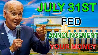 July 31st - Announcement from the Fed & Your Money