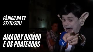 Pânico na TV 27 11 2011 - Amaury Dumbo e os Prateados