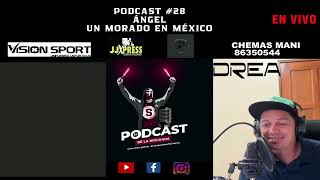 PODCAST #28 ANGEL UN MORADO EN MÉXICO