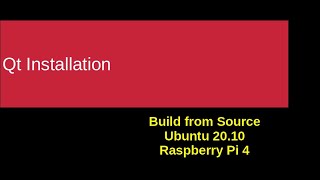 Qt SDK 5.15.x installation from source for Ubuntu 20.10 on Raspberry Pi 4