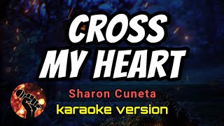 CROSS MY HEART - SHARON CUNETA (karaoke version)