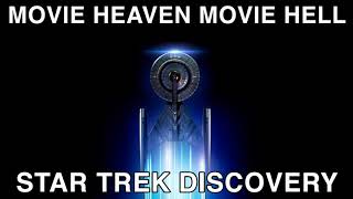 Movie Heaven Movie Hell - Star Trek Discovery