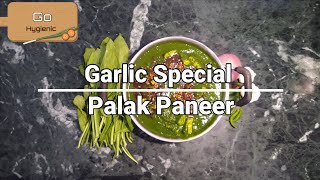 Restaurant Style Garlic Palak Paneer Recipe | रेस्टोरेंट स्टाइल लहसुन पालक पनीर | Go Hygienic