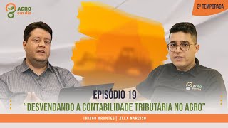 "Desvendando a Contabilidade Tributária no Agro” - Agro em Dia #EP019