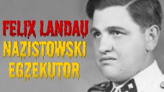 "Nic mnie to nie wzruszyło. ZERO LITOŚCI!" - Tak pisał o swoich zbrodniach Felix Landau