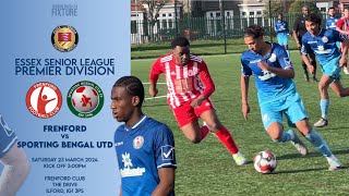 FRENFORD vs SPORTING BENGAL | Essex Senior League Premier Division